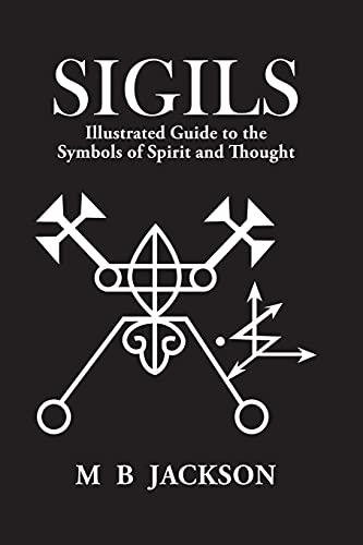 Sigils: Illustrated Guide to The Symbols of Spirit and Thought